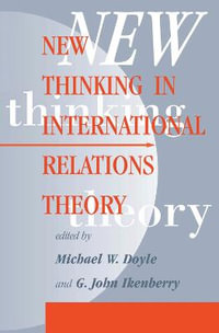 New Thinking In International Relations Theory - G. John Ikenberry