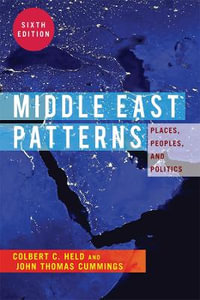 Middle East Patterns : Places, People, and Politics - Colbert C. Held