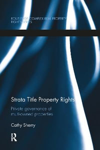 Strata Title Property Rights : Private governance of multi-owned properties - Cathy Sherry