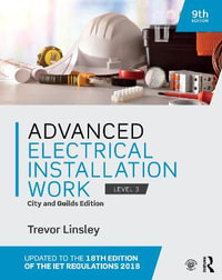 Advanced Electrical Installation Work : City and Guilds Edition - Trevor Linsley