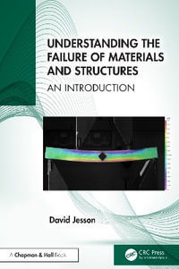 Understanding the Failure of Materials and Structures : An Introduction - David Jesson