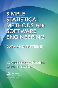 Simple Statistical Methods for Software Engineering : Data and Patterns - C. Ravindranath Pandian