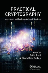 Practical Cryptography : Algorithms and Implementations Using C++ - Saiful Azad