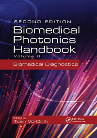 Biomedical Photonics Handbook : Biomedical Diagnostics - Tuan Vo-Dinh