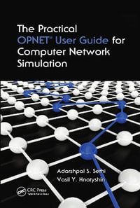 The Practical OPNET User Guide for Computer Network Simulation - Adarshpal S. Sethi