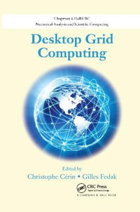 Desktop Grid Computing : Chapman & Hall/CRC Numerical Analysis and Scientific Computing - Christophe Cerin