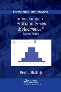 Introduction to Probability with Mathematica : Textbooks in Mathematics - Kevin J. Hastings