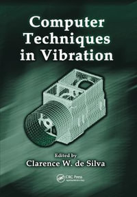 Computer Techniques in Vibration : Mechanical Engineering (CRC Press Hardcover) - Clarence W. de Silva
