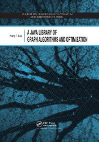 A Java Library of Graph Algorithms and Optimization : Discrete Mathematics and Its Applications - Hang T. Lau