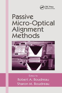 Passive Micro-Optical Alignment Methods : Optical Engineering - Robert A. Boudreau