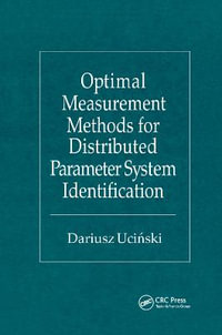 Optimal Measurement Methods for Distributed Parameter System Identification - Dariusz Ucinski