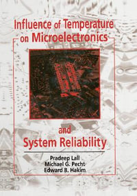 Influence of Temperature on Microelectronics and System Reliability : A Physics of Failure Approach - Edward B. Hakim