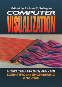 Computer Visualization : Graphics Techniques for Engineering and Scientific Analysis - , , 0 Solomon Press