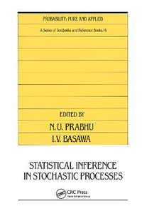 Statistical Inference in Stochastic Processes : Probability: Pure and Applied - N.U. Prabhu