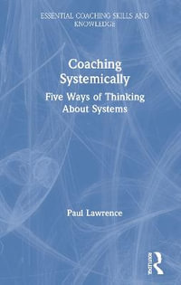Coaching Systemically : Five Ways of Thinking About Systems - Paul Lawrence