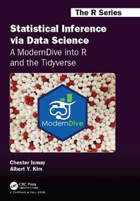 Statistical Inference via Data Science : A ModernDive into R and the Tidyverse - Michael  Clifford