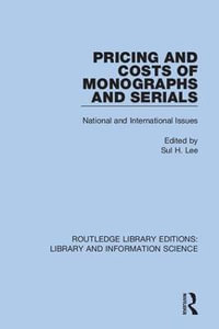 Pricing and Costs of Monographs and Serials : National and International Issues - Sul H. Lee