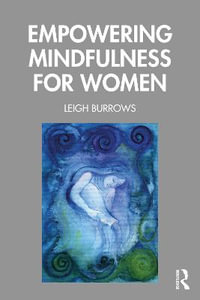 Empowering Mindfulness for Women - Leigh Burrows