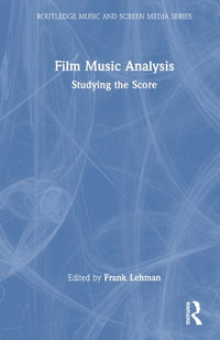 Film Music Analysis : Studying the Score - Frank Lehman