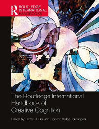 The Routledge International Handbook of Creative Cognition : Routledge International Handbooks - Frederic Vallee-Tourangeau