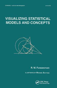 Visualizing Statistical Models And Concepts - R.W. Farebrother