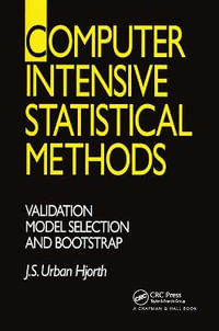 Computer Intensive Statistical Methods : Validation, Model Selection, and Bootstrap - J. S. Urban.  Hjorth