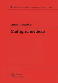 Multigrid Methods : Chapman & Hall/CRC Research Notes in Mathematics Series - James H Bramble