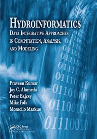 Hydroinformatics : Data Integrative Approaches in Computation, Analysis, and Modeling - Jay C. Alameda