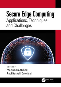 Secure Edge Computing : Applications, Techniques and Challenges - Mohiuddin Ahmed
