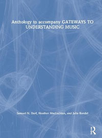 Anthology to accompany GATEWAYS TO UNDERSTANDING MUSIC - Samuel N. Dorf