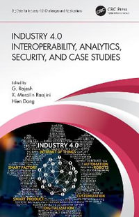 Industry 4.0 Interoperability, Analytics, Security, and Case Studies : Big Data for Industry 4.0 - G. Rajesh