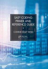 SAS® Coding Primer and Reference Guide - Connie Tang
