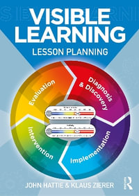 Visible Learning: Lesson Planning : An Evidence-Based Guide for Successful Teaching - John  Hattie