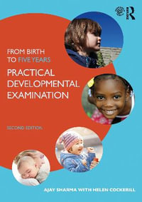 From Birth to Five Years : 2nd Edition - Practical Developmental Examination - Ajay Sharma