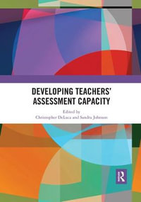 Developing Teachers' Assessment Capacity - Christopher DeLuca