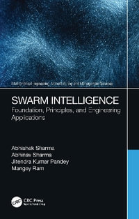 Swarm Intelligence : Foundation, Principles, and Engineering Applications - Abhinav  Sharma