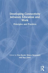 Developing Connectivity between Education and Work : Principles and Practices - Eva Kyndt