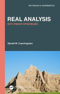 Real Analysis : With Proof Strategies - Daniel W. Cunningham
