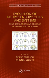 Evolution of Neurosensory Cells and Systems : Gene regulation and cellular networks and processes - Bernd Fritzsch