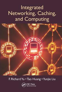 Integrated Networking, Caching, and Computing - F. Richard Yu