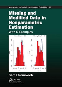 Missing and Modified Data in Nonparametric Estimation : With R Examples - Sam Efromovich