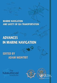 Marine Navigation and Safety of Sea Transportation : Advances in Marine Navigation - Adam Weintrit