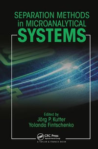 Separation Methods In Microanalytical Systems - Jorg P.  Kutter