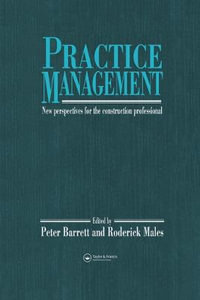 Practice Management : New perspectives for the construction professional - P. Barrett