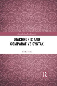Diachronic and Comparative Syntax : Routledge Leading Linguists - Ian  Roberts