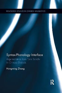 Syntax-Phonology Interface : Argumentation from Tone Sandhi in Chinese Dialects - Hongming Zhang