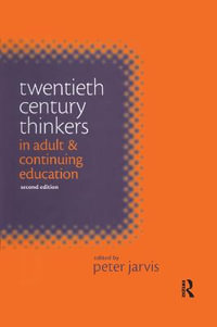 Twentieth Century Thinkers in Adult and Continuing Education - Jarvis Peter
