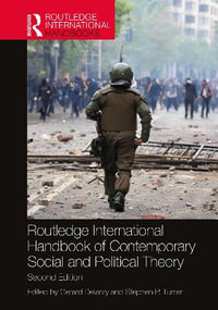 Routledge International Handbook of Contemporary Social and Political Theory : Routledge International Handbooks - Gerard Delanty