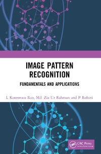 Image Pattern Recognition : Fundamentals and Applications - L Koteswara Rao