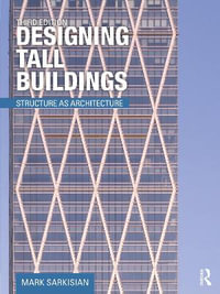 Designing Tall Buildings : Structure as Architecture - Mark Sarkisian